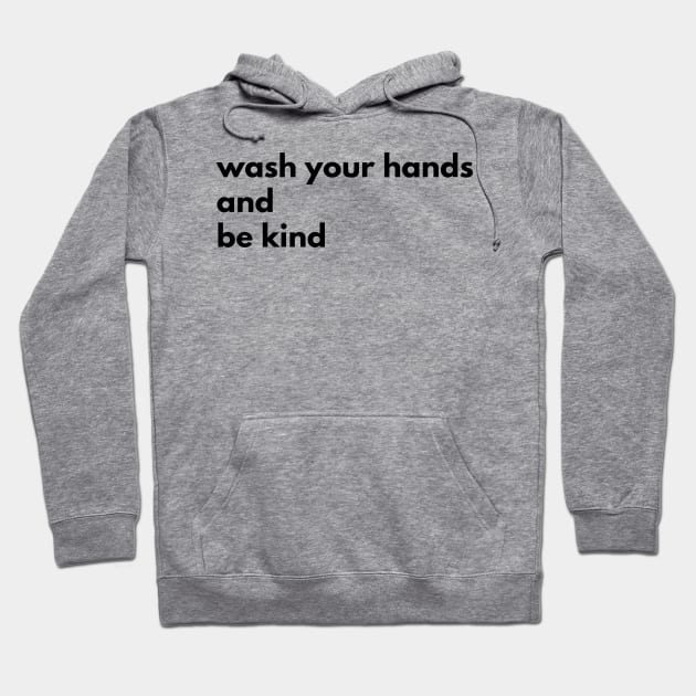 Wash Your Hands And Be Kind Motivational Hoodie by Happy - Design